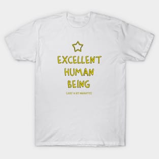 Excellent Human Being. Honest. T-Shirt